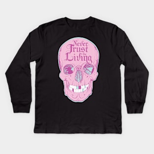 Never Trust The Living Skull Art Kids Long Sleeve T-Shirt